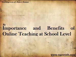 Benefits of Online Teaching at School Level
