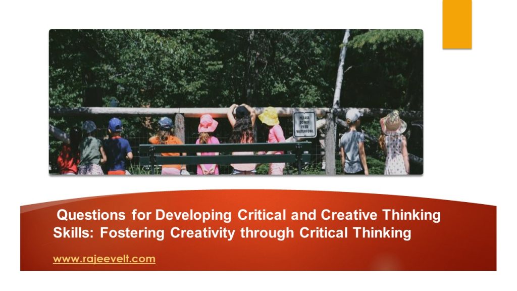 Questions for Developing Critical and Creative Thinking Skills: Fostering Creativity through Critical Thinking