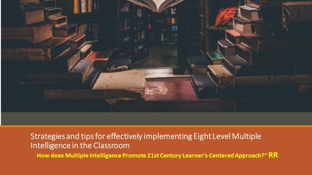 Strategies and tips for effectively implementing Eight Level Multiple Intelligence in the Classroom