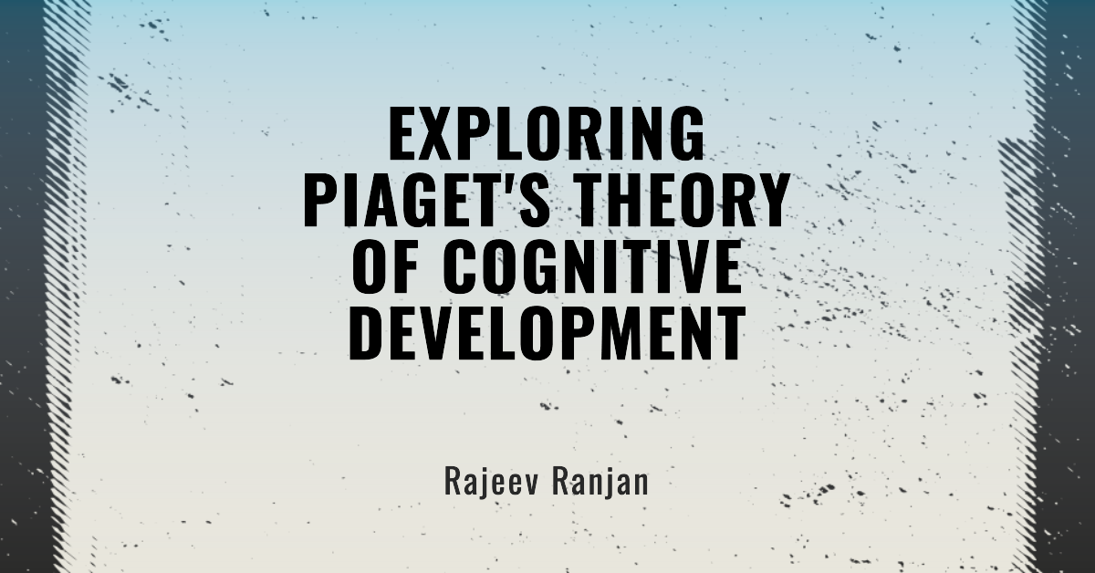 Ten Classroom Strategies for implementing Jean Piaget Learning Theory ...