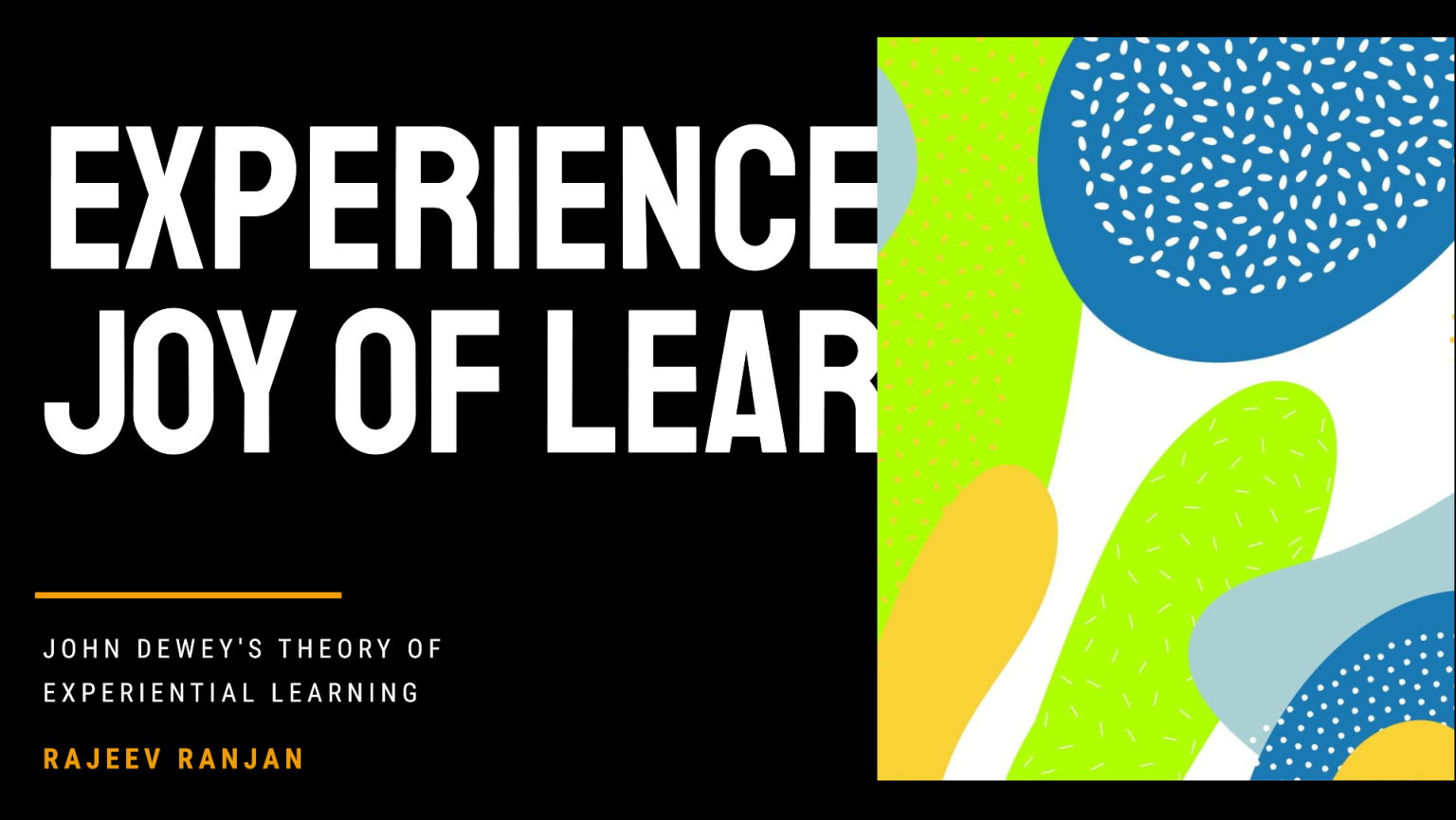 John Dew Experiential Learning Theory -rajeevelt