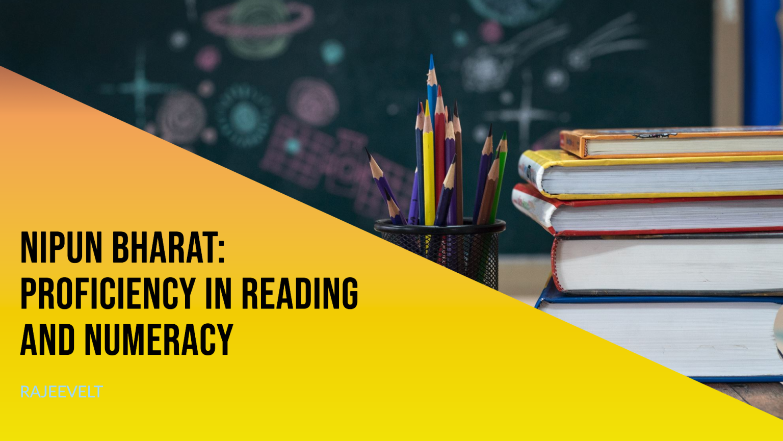 NIPUN Bharat -Proficiency in Reading and Numeracy -rajeevelt