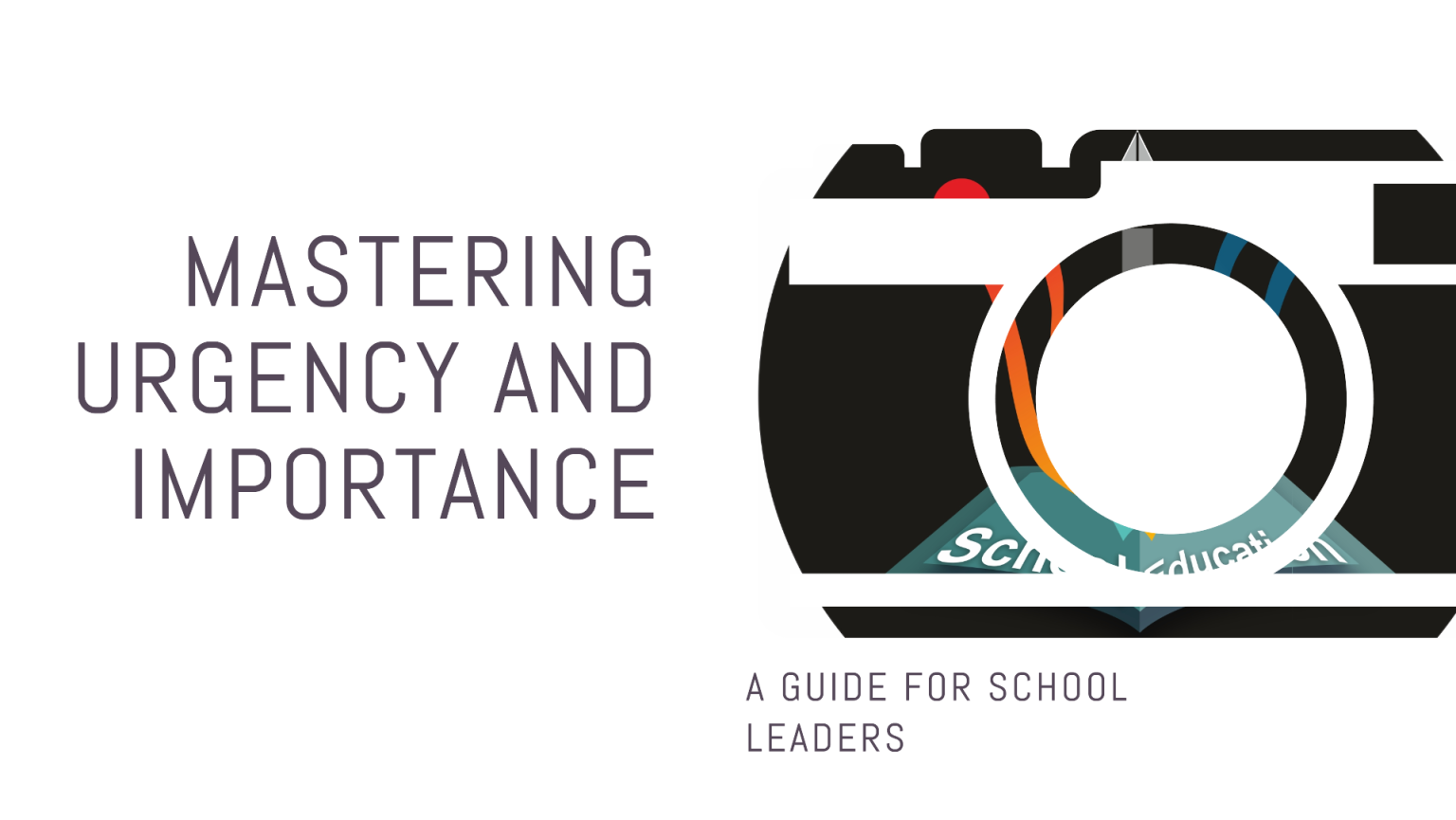 Strategic Leadership in School Management-Mastering Urgency and Importance at Work-rajeevelt