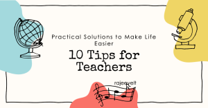 Ten Strategies and Tips for Teachers- Practical Solutions to Make Life Easier
