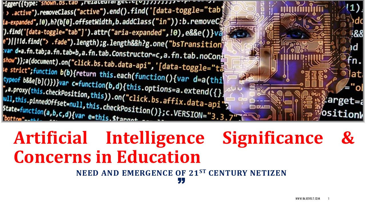 Artificial Intelligence Significance & Concerns in Education a -Rajeevelt.