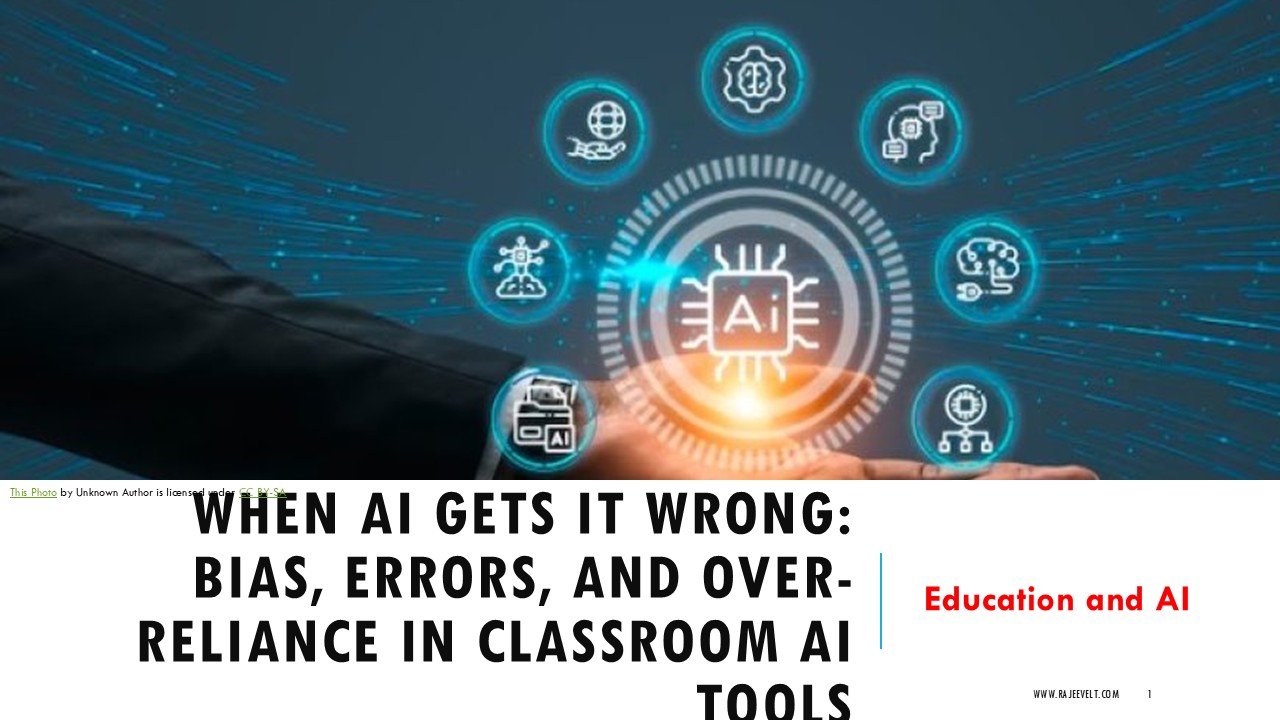 When AI Gets It Wrong: Bias, Errors, and Over-Reliance in Classroom AI Tools