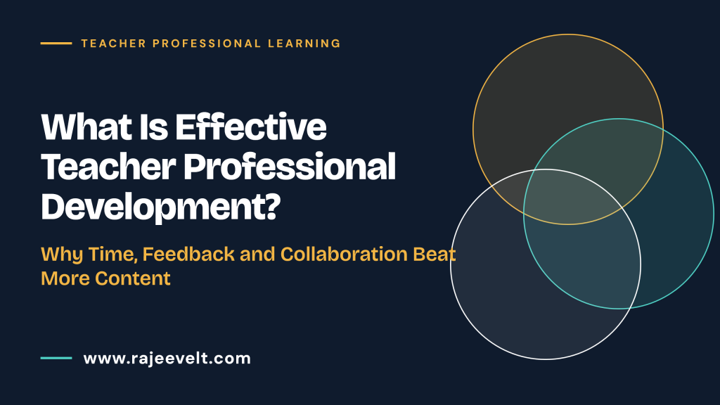 What-Is-Effective-Teacher-Professional-Development-rajeevelt
